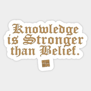 Knowledge Is Stronger Than Belief Sticker